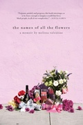 Cover: The Names Of All The Flowers - Feminist Press at The City University of New York