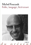 Cover: Folie, Langage, Litterature - Librarie Philosophique J. Vrin