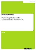 Cover: Wystan Hugh Auden und die Kommunistische Internationale - GRIN Verlag