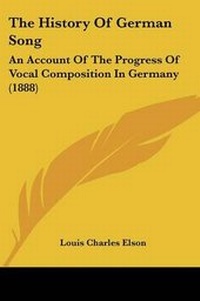 Enlarge image Cover: The History Of German Song - Kessinger Publishing