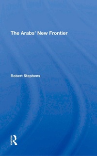 Enlarge image Cover: The Arabs' New Frontier - Routledge