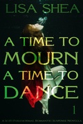 Cover: A Time To Mourn A Time To Dance - A SciFi Paranormal Romantic Suspense Novella (Time Viewing of History Exposes Society's Truths, #1) - Time Viewing of History Exposes Society's Truths