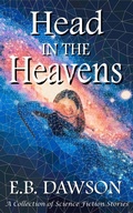 Cover: Head in the Heavens - E.B. Dawson