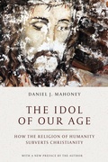 Cover: The Idol of Our Age - Encounter Books