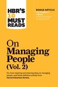 Cover: HBR's 10 Must Reads on Managing People, Vol. 2 (with bonus article "The Feedback Fallacy" by Marcus Buckingham and Ashley Goodall) - Harvard Business Review Press