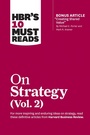 Cover: HBR's 10 Must Reads on Strategy, Vol. 2 (with bonus article "Creating Shared Value" By Michael E. Porter and Mark R. Kramer) - Harvard Business Review Press