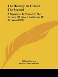 Cover: The History Of Grisild The Second - Kessinger Publishing