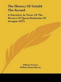 Enlarge image Cover: The History Of Grisild The Second - Kessinger Publishing