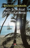 Cover: Mein Schicksal hei&szlig;t KATHENA - Delius Klasing