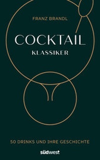 Abbildung von: Cocktail Klassiker - Südwest Verlag