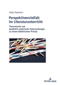 Cover: Perspektivenvielfalt im Literaturunterricht - Peter Lang Verlag