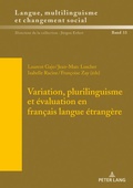 Cover: Variation, plurilinguisme et &eacute;valuation en fran&ccedil;ais langue &eacute;trang&egrave;re - Peter Lang Verlag