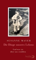 Cover: Die Dinge unseres Lebens - Berlin Verlag