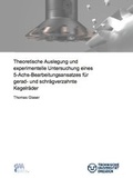 Cover: Theoretische Auslegung und experimentelle Untersuchung eines 5-Achs-Bearbeitungsansatzes f&uuml;r gerad- und schr&auml;gverzahnte Kegelr&auml;der - Dr. Hut