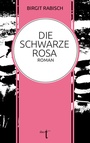 Cover: Die Schwarze Rosa - Verlag duotincta GbR