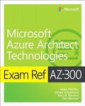 Cover: Exam Ref AZ-300 Microsoft Azure Architect Technologies - Addison Wesley