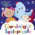 Cover: In the Night Garden: Goodnight Igglepiggle - Ladybird