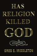 Cover: Has Religion Killed God - Lulu.com
