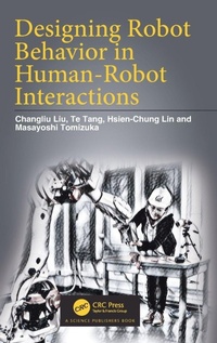 Enlarge image Cover: Designing Robot Behavior in Human-Robot Interactions - CRC Press