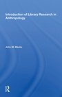 Cover: Introduction To Library Research In Anthropology - Routledge