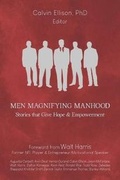 Cover: Men Magnifying Manhood - Calvin O. Ellison