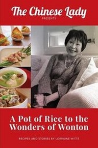 Abbildung von: A Pot of Rice to the Wonders of Wonton - Lorraine Lee Witte