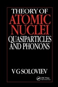 Cover: Theory of Atomic Nuclei, Quasi-particle and Phonons - CRC Press