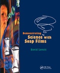 Cover: Demonstrating Science with Soap Films - CRC Press