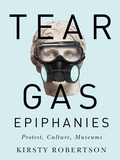 Cover: Tear Gas Epiphanies - De Gruyter