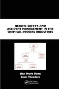 Cover: Health, Safety, and Accident Management in the Chemical Process Industries - CRC Press