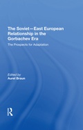Cover: The Soviet-East European Relationship In The Gorbachev Era - Routledge