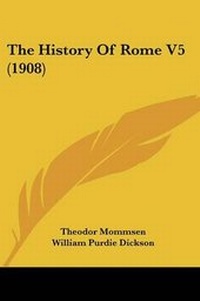 Enlarge image Cover: The History Of Rome V5 (1908) - Kessinger Publishing
