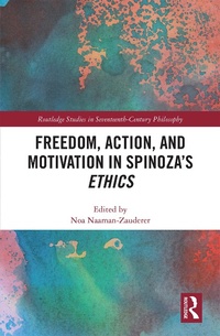 Abbildung von: Freedom, Action, and Motivation in Spinoza's "Ethics" - Routledge