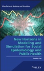 Cover: New Horizons in Modeling and Simulation for Social Epidemiology and Public Health - Wiley