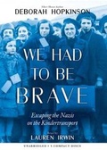 Cover: We Had to Be Brave: Escaping the Nazis on the Kindertransport (Scholastic Focus) - Scholastic