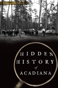 Abbildung von: Hidden History of Acadiana - The History Press
