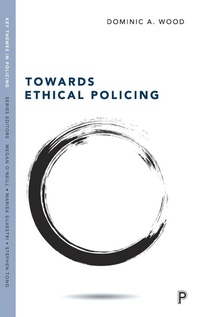 Abbildung von: Towards Ethical Policing - Policy Press