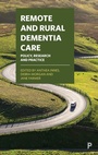 Cover: Remote and Rural Dementia Care - Policy Press