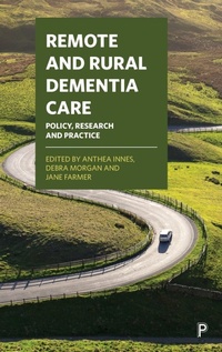 Enlarge image Cover: Remote and Rural Dementia Care - Policy Press