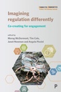 Cover: Imagining Regulation Differently - Policy Press