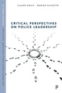 Cover: Critical Perspectives on Police Leadership - Policy Press