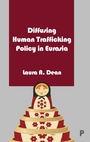 Cover: Diffusing Human Trafficking Policy in Eurasia - Policy Press