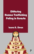 Cover: Diffusing Human Trafficking Policy in Eurasia - Policy Press