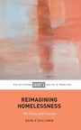 Cover: Reimagining Homelessness - Policy Press