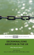 Cover: Decriminalising Abortion in the UK - Policy Press