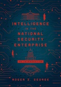 Cover: Intelligence in the National Security Enterprise - Georgetown University Press