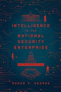 Cover: Intelligence in the National Security Enterprise - Georgetown University Press