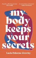 Cover: My Body Keeps Your Secrets - The Indigo Press