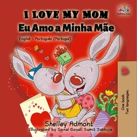 Abbildung von: I Love My Mom Eu Amo a Minha Mãe (English Portuguese Portugal) - English Portuguese Portugal Bilingual Collection