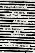 Cover: Whistleblowers, Leakers, and Their Networks - Rowman & Littlefield Publishers